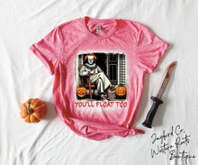 Load image into Gallery viewer, YOU WILL FLOAT TOO BLEACHED TEE
