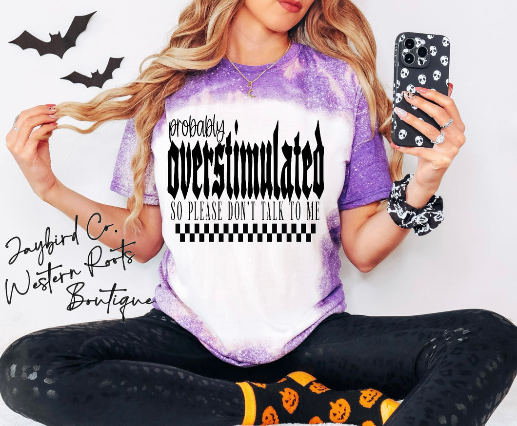 PROB OVERSTIMULATED BLEACHED TEE