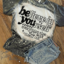 Load image into Gallery viewer, BELIEVE IN YOURSELF BLEACHED TEE

