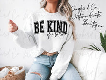 Load image into Gallery viewer, BE KIND OF A BITCH HOODIE/CREW SWEATSHIRT
