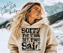 Load image into Gallery viewer, SORRY FOR WHAT MY FACE SAID HOODIE/CREW SWEATSHIRT
