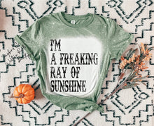 Load image into Gallery viewer, IM A FREAKIN RAY OF SUNSHINE BLEACHED TEE
