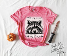 Load image into Gallery viewer, NOT MY TRASH NOT MY DUMPSTER BLEACHED TEE
