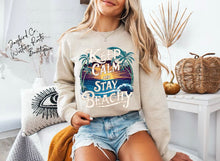 Load image into Gallery viewer, KEEP CALM AND STAY BEACHY HOODIE/CREW SWEATSHIRT
