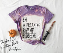 Load image into Gallery viewer, IM A FREAKIN RAY OF SUNSHINE BLEACHED TEE
