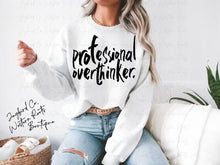 Load image into Gallery viewer, PROFESSIONAL OVERTHINKER HOODIE/CREW SWEATSHIRT
