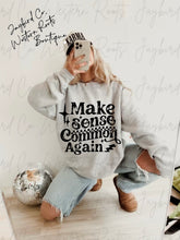 Load image into Gallery viewer, MAKE SENSE COMMON AGAIN HOODIE/CREW SWEATSHIRT
