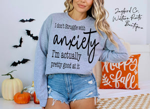 I DONT STRUGGLE WITH ANXIETY IM GOOD AT IT | ASH GRAY | SPORT GRAY | SAND | FOREST GREEN