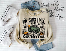 Load image into Gallery viewer, RAISING HELL AND KIDS AINT EASY HOODIE/CREW SWEATSHIRT
