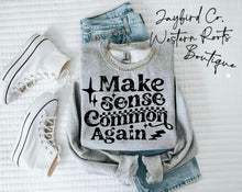 Load image into Gallery viewer, MAKE SENSE COMMON AGAIN HOODIE/CREW SWEATSHIRT
