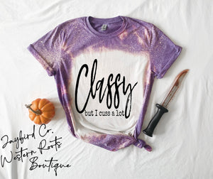 CLASSY BUT I CUSS ALOT BLEACHED TEE