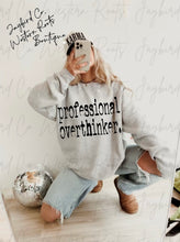 Load image into Gallery viewer, PROFESSIONAL OVERTHINKER HOODIE/CREW SWEATSHIRT
