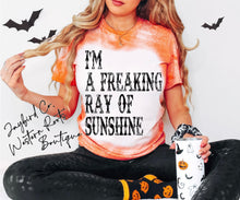 Load image into Gallery viewer, IM A FREAKIN RAY OF SUNSHINE BLEACHED TEE
