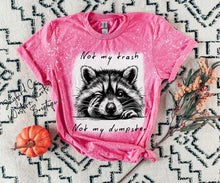 Load image into Gallery viewer, NOT MY TRASH NOT MY DUMPSTER BLEACHED TEE
