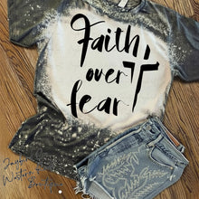 Load image into Gallery viewer, FAITH OVER FEAR BLEACHED TEE
