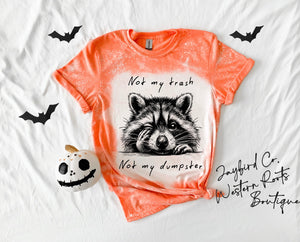 NOT MY TRASH NOT MY DUMPSTER BLEACHED TEE