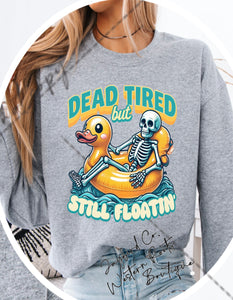 DEAD TIRED STILL FLOATIN SWEATSHIRT | ASH GRAY | SPORT GRAY | SAND | FOREST GREEN