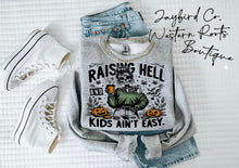 Load image into Gallery viewer, RAISING HELL AND KIDS AINT EASY HOODIE/CREW SWEATSHIRT
