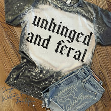 Load image into Gallery viewer, UNHINGED AND FERAL BLEACHED TEE
