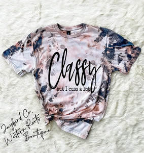 CLASSY BUT I CUSS ALOT BLEACHED TEE