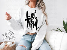 Load image into Gallery viewer, LET THEM HOODIE/CREW SWEATSHIRT
