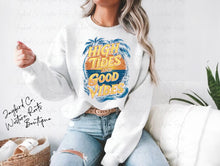 Load image into Gallery viewer, HIGH TIDES GOOD VIBES HOODIE/CREW SWEATSHIRT
