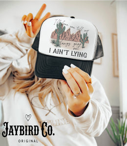 I Ain’t Lying Trucker Hat