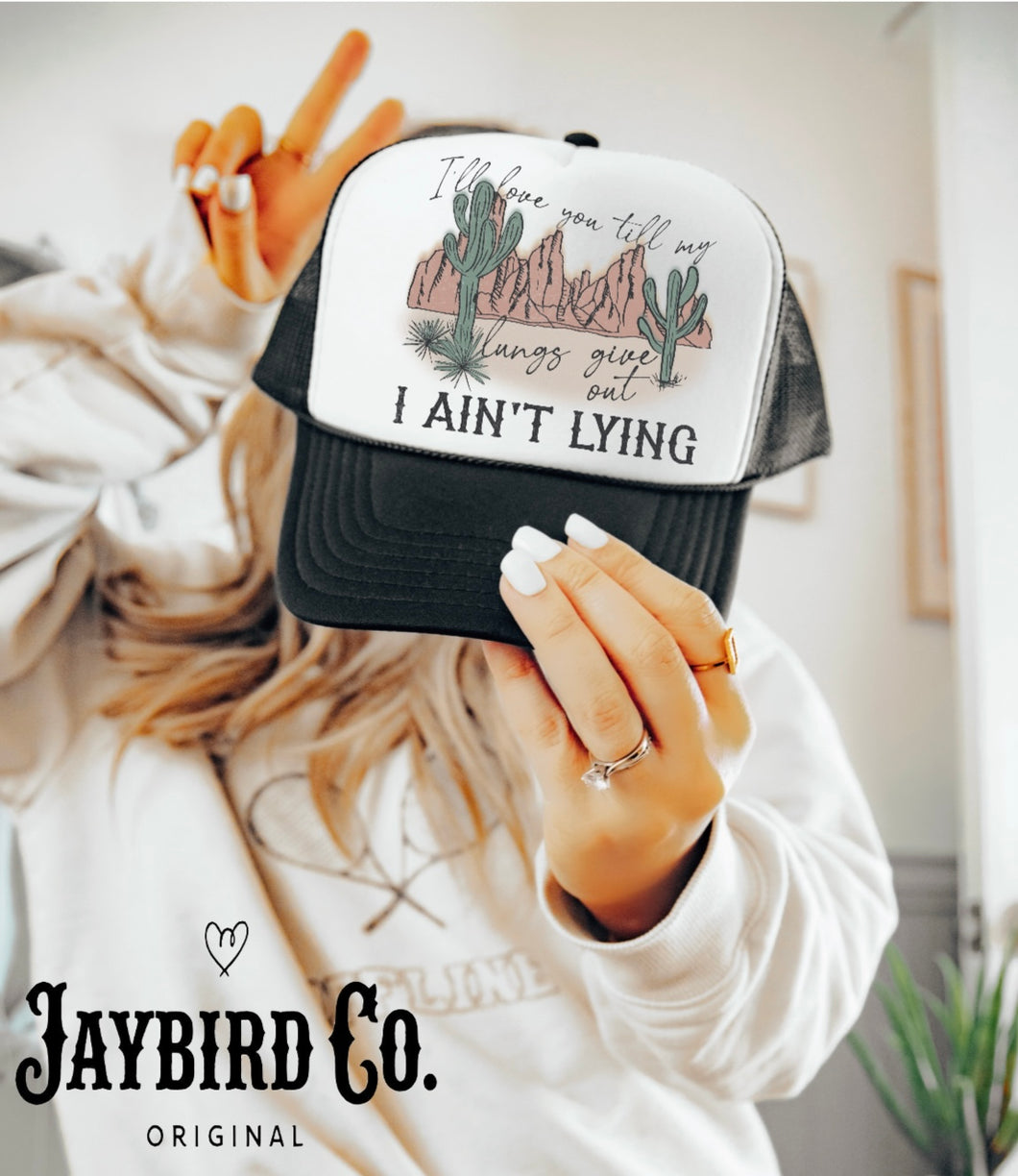 I Ain’t Lying Trucker Hat