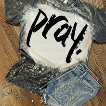 Load image into Gallery viewer, PRAY BLEACHED TEE
