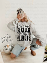 Load image into Gallery viewer, MY PEOPLE SKILLS ARE JUST FINE HOODIE/CREW SWEATSHIRT
