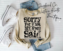 Load image into Gallery viewer, SORRY FOR WHAT MY FACE SAID HOODIE/CREW SWEATSHIRT
