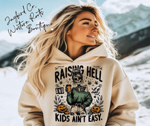 Load image into Gallery viewer, RAISING HELL AND KIDS AINT EASY HOODIE/CREW SWEATSHIRT
