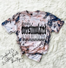 Load image into Gallery viewer, PROB OVERSTIMULATED BLEACHED TEE
