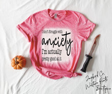 Load image into Gallery viewer, I DONT STRUGGLE WITH ANXIETY BLEACHED TEE
