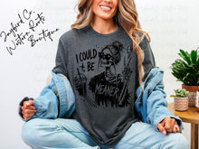 Load image into Gallery viewer, I COULD BE MEANER BLEACHED TEE
