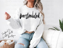 Load image into Gallery viewer, OVERSTIMULATED HOODIE/CREW SWEATSHIRT
