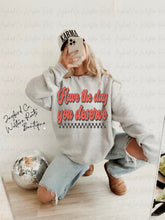 Load image into Gallery viewer, HAVE THE DAY YOU DESERVE HOODIE/CREW SWEATSHIRT
