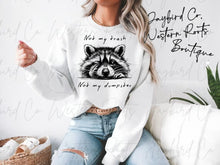 Load image into Gallery viewer, NOT MY TRASH NOT MY DUMPSTER HOODIE/CREW SWEATSHIRT
