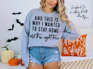 AND THIS IS WHY I WANTED TO STAY HOME | ASH GRAY | SPORT GRAY | SAND | FOREST GREEN