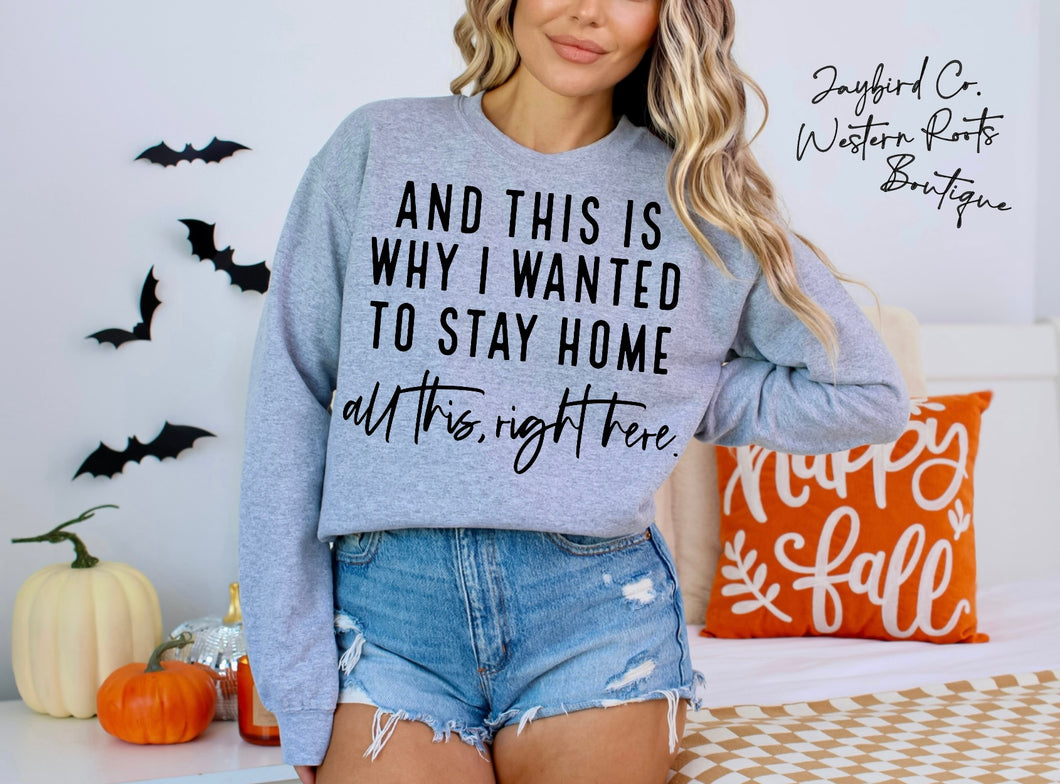 AND THIS IS WHY I WANTED TO STAY HOME | ASH GRAY | SPORT GRAY | SAND | FOREST GREEN