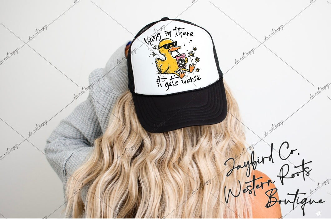 Hang In There It Gets Worse|Trucker Hat