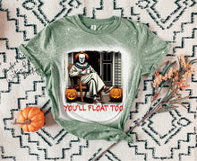 Load image into Gallery viewer, YOU WILL FLOAT TOO BLEACHED TEE
