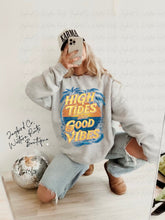 Load image into Gallery viewer, HIGH TIDES GOOD VIBES HOODIE/CREW SWEATSHIRT
