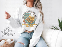 Load image into Gallery viewer, AINT NO CURE FOR THE SUMMERTIME BLUES HOODIE/CREW SWEATSHIRT
