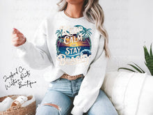 Load image into Gallery viewer, KEEP CALM AND STAY BEACHY HOODIE/CREW SWEATSHIRT
