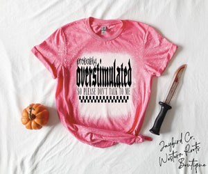 PROB OVERSTIMULATED BLEACHED TEE