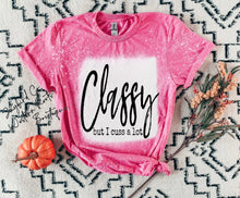 Load image into Gallery viewer, CLASSY BUT I CUSS ALOT BLEACHED TEE
