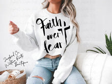 Load image into Gallery viewer, FAITH OVER FEAR HOODIE/CREW SWEATSHIRT
